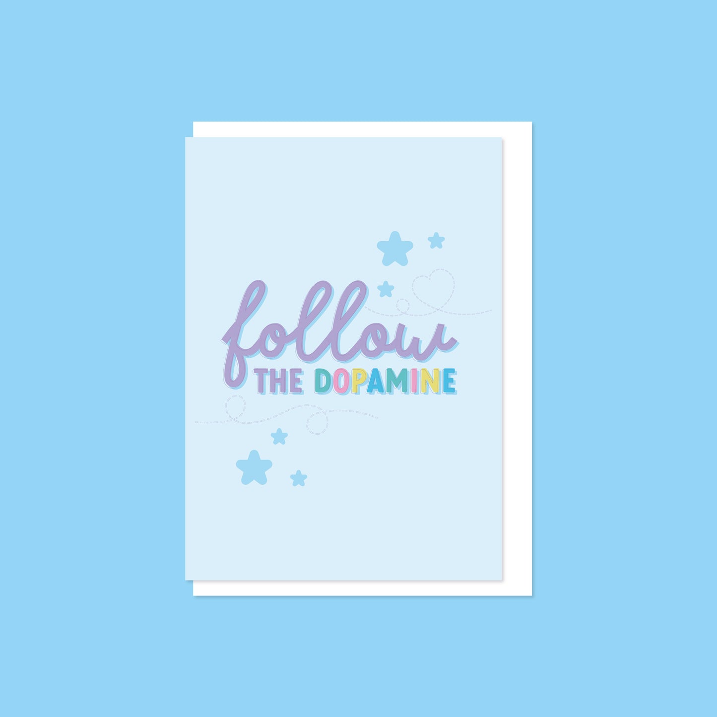Follow The Dopamine Greeting Card