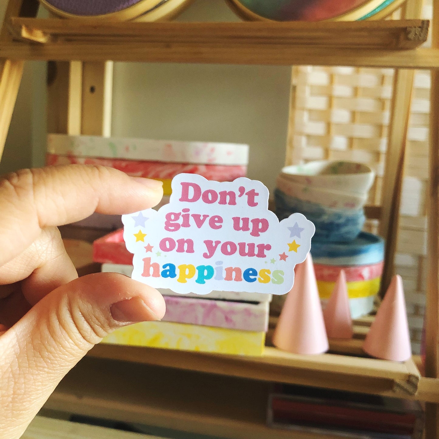 Don't Give Up Your Happiness Vinyl Sticker