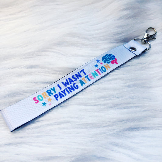 Sorry I wasn't Paying Attention Lanyard