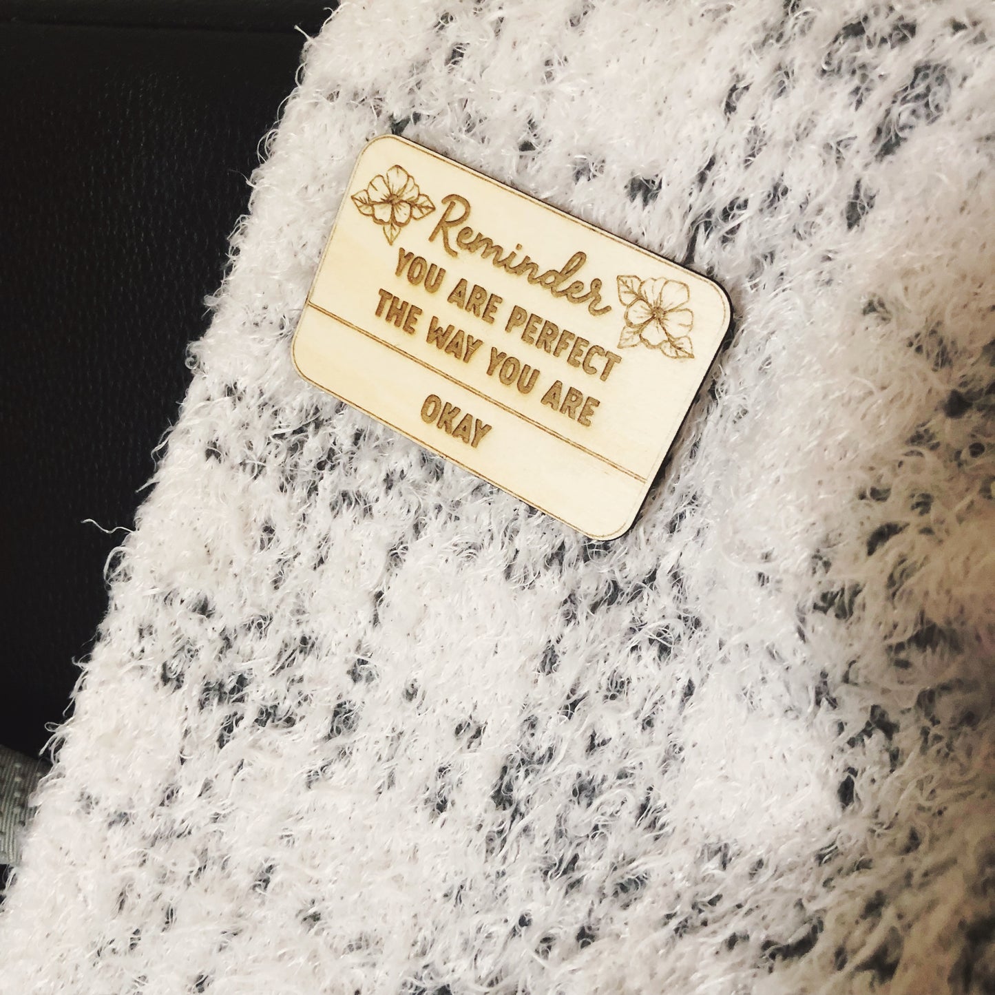 Reminder You are perfect Wood Pin