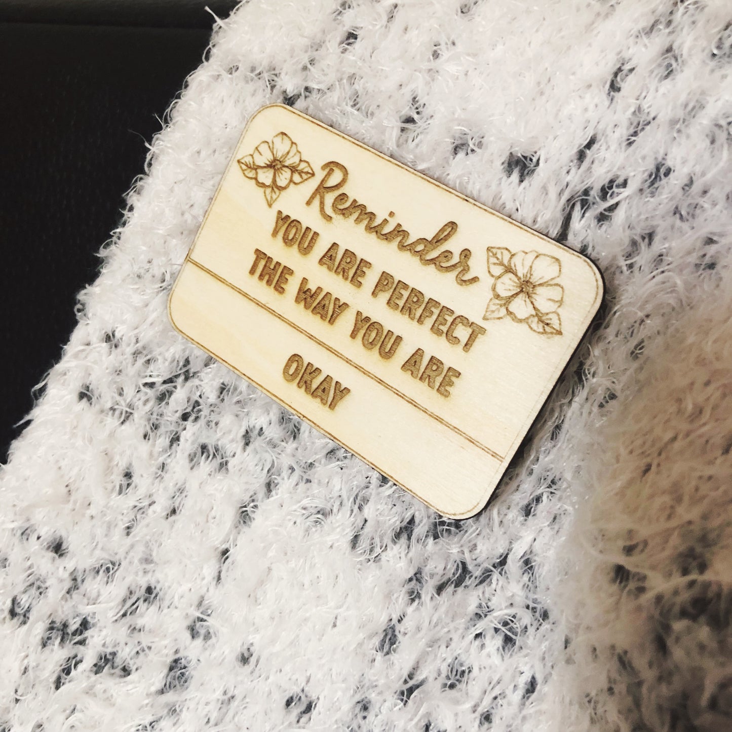 Reminder You are perfect Wood Pin