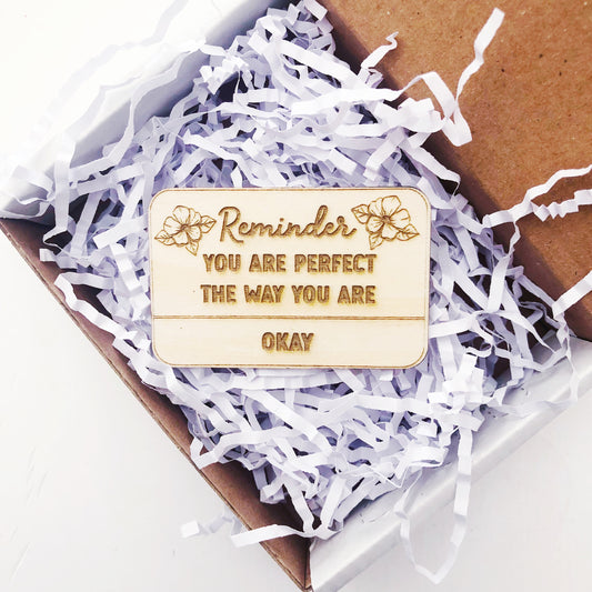 Reminder You are perfect Wood Pin