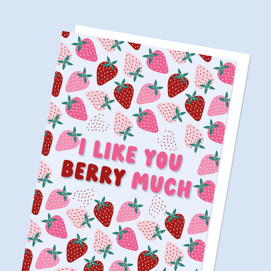 I Like You Berry Much Greeting Card