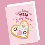 You Have a Pizza of My Heart Card