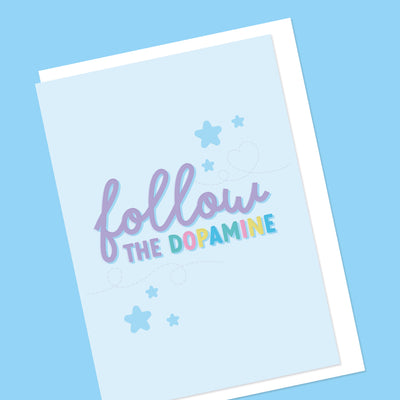 Follow The Dopamine Greeting Card