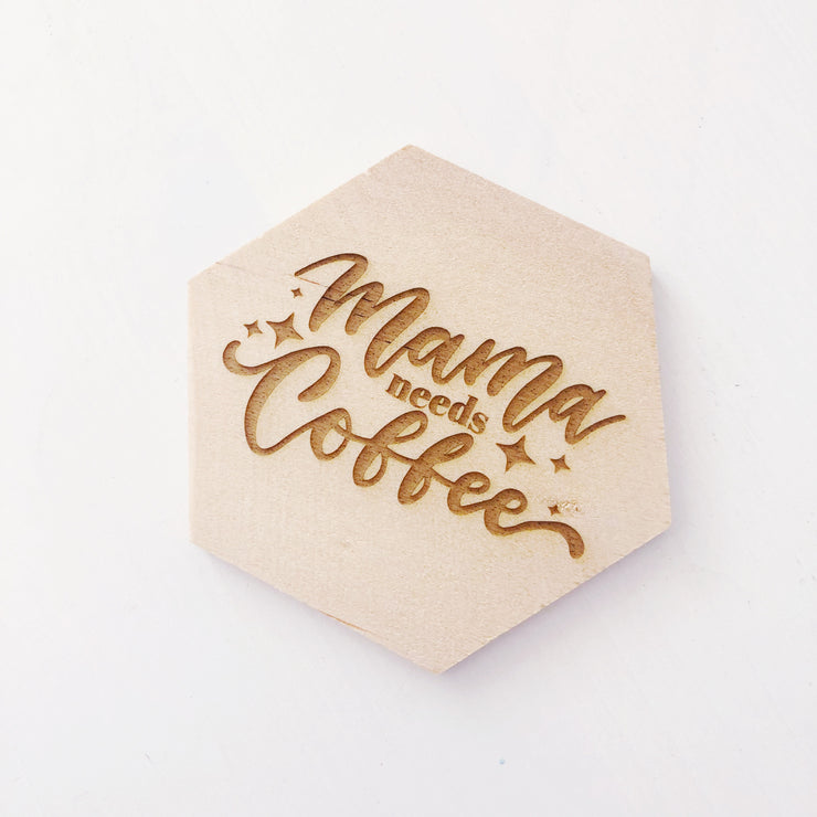 Mama needs coffee wood coaster