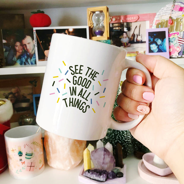 See The Good in All Things Mug