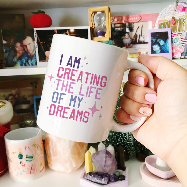 I am creating the Life of my Dreams Mug