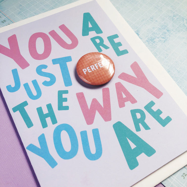 You Are Perfect Just The Way You Are Greeting Card + Button