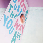 You Are Perfect Just The Way You Are Greeting Card + Button