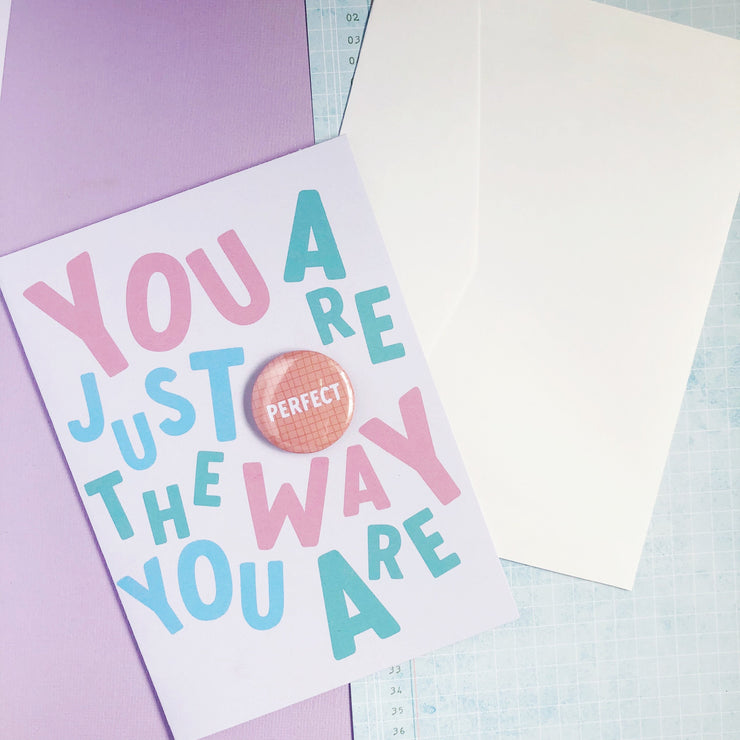 You Are Perfect Just The Way You Are Greeting Card + Button