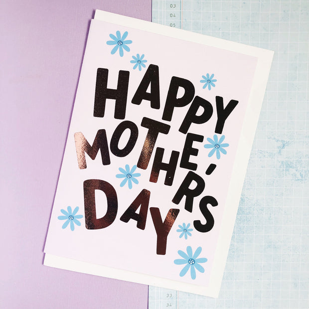Happy Mother's Day + Rose Gold Foil Greeting Card