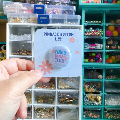 Tired Mom Club Pin Button