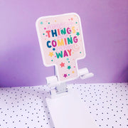 Amazing Things are Coming Your Way Phone Holder Stand