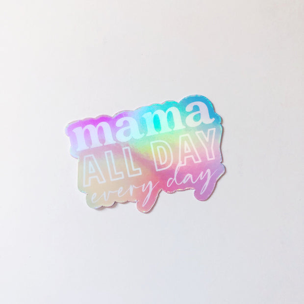 Mama All Day Everyday Vinyl Sticker