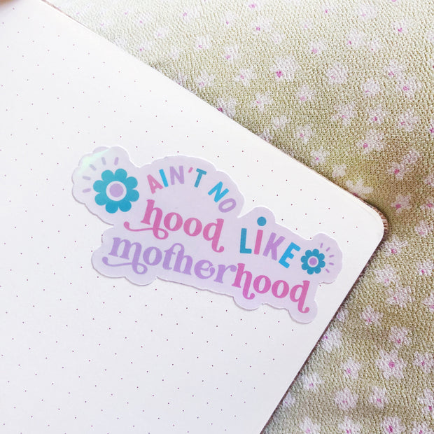 Ain't No Hood Like Motherhood Vinyl Sticker