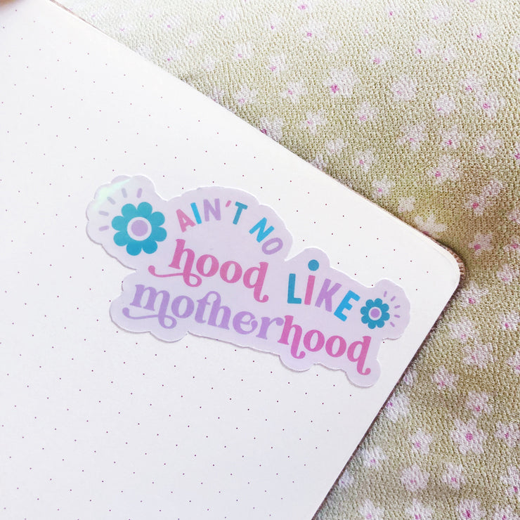 Ain't No Hood Like Motherhood Vinyl Sticker