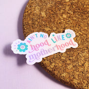 Ain't No Hood Like Motherhood Vinyl Sticker