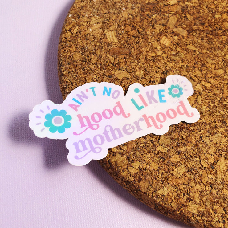 Ain't No Hood Like Motherhood Vinyl Sticker