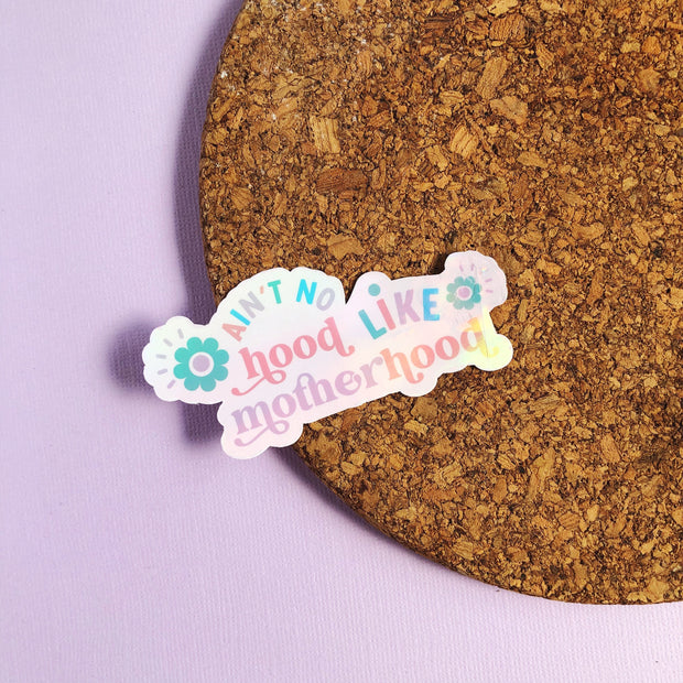 Ain't No Hood Like Motherhood Vinyl Sticker