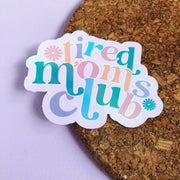 Tired Mom's Club Holographic Sticker