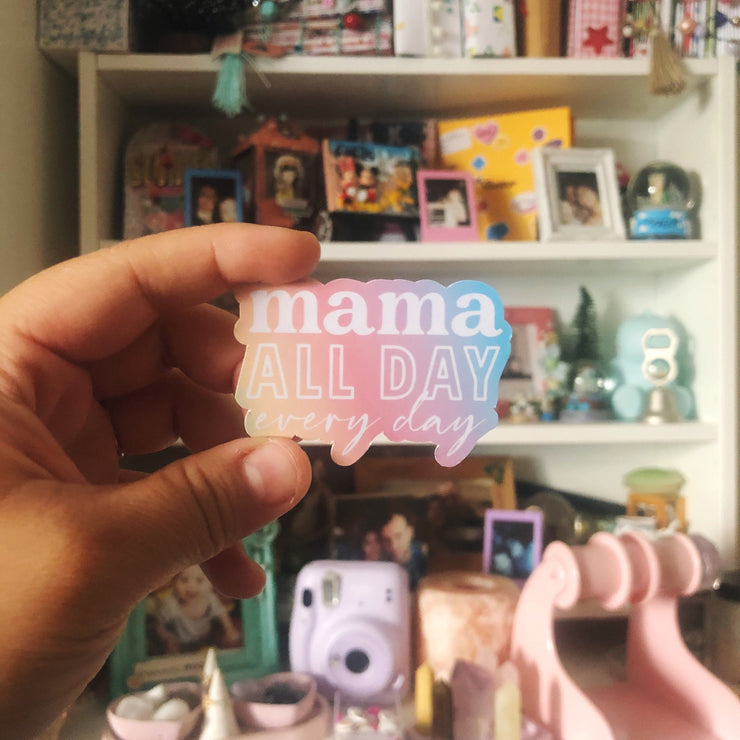 Mama All Day Everyday Vinyl Sticker