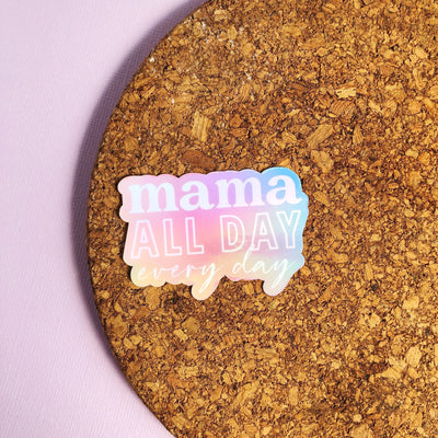 Mama All Day Everyday Vinyl Sticker