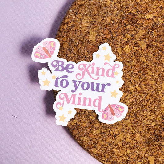 Be Kind to Your Mind Vinyl Sticker