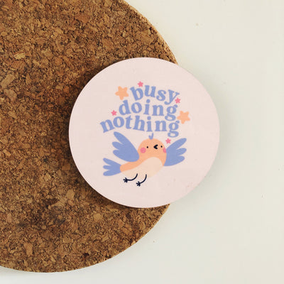 Busy Doing Nothing Coaster