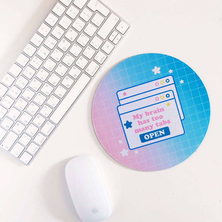 My Brain Has Too Many Tabs Open Mousemat
