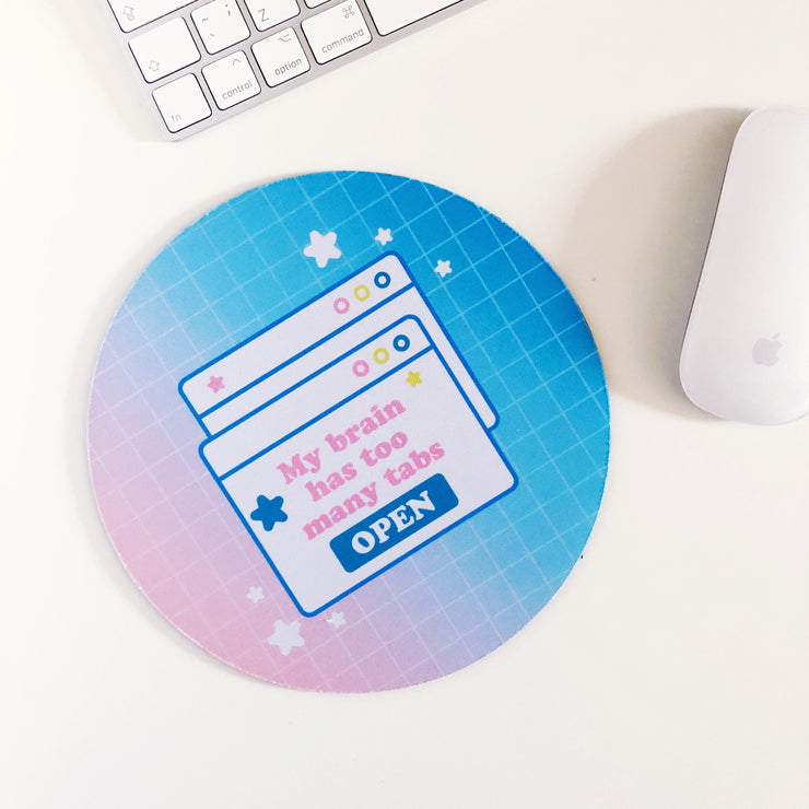 My Brain Has Too Many Tabs Open Mousemat