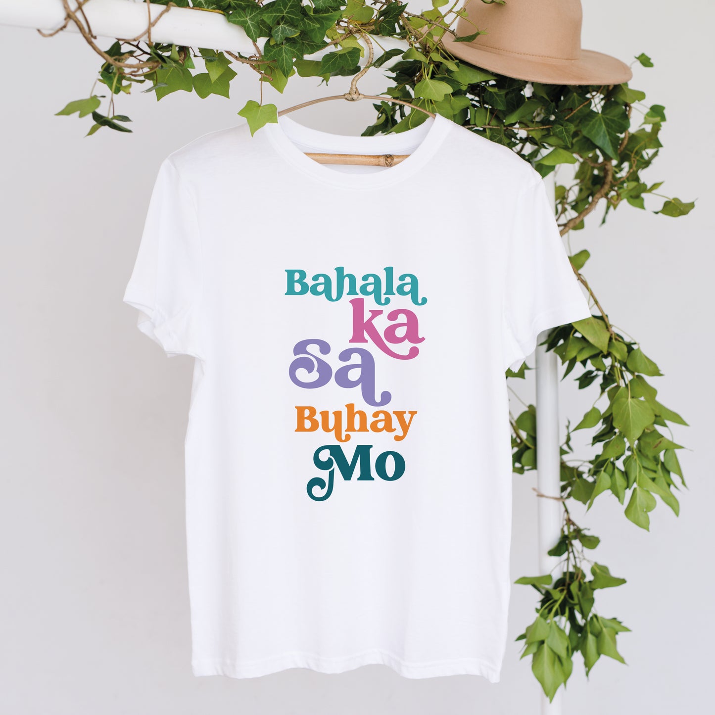 Bahala Ka Sa Buhay Mo T Shirt
