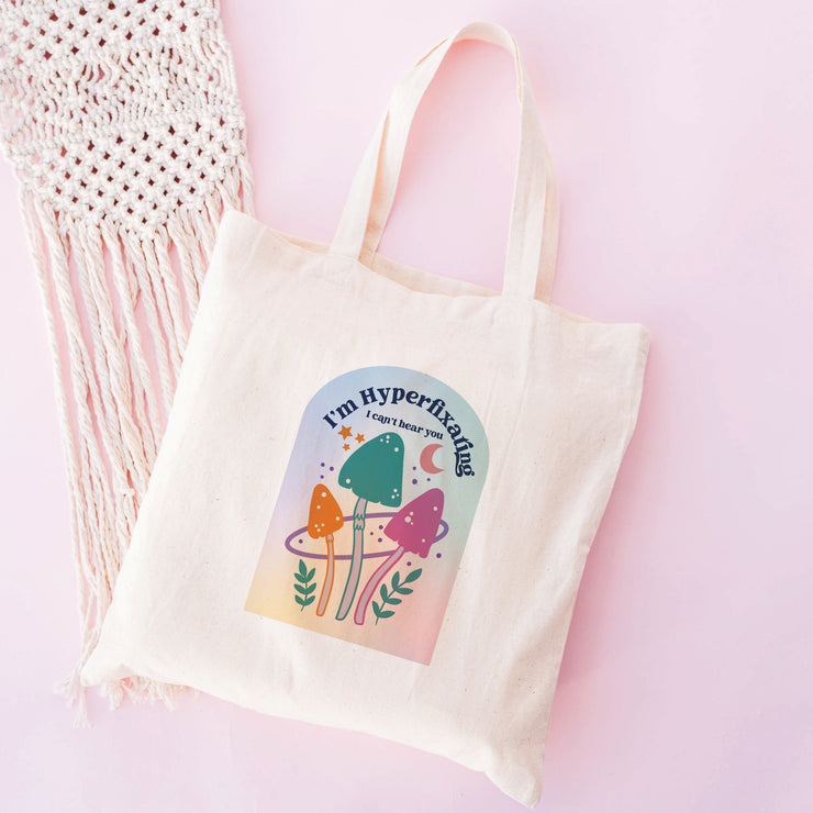 I Can't Hear You I'm Hyperfixating Tote Bag