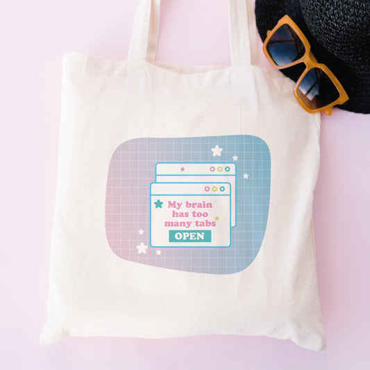 My Brain Has Too Many Tabs Open Tote Bag